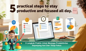 5-Langkah-Praktis-Untuk-Menjaga-Produktivitas-Sepanjang-Hari-Dan-Tetap-Fokus