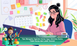 Tips-Mengatur-Agenda-Harian-Agar-Aktivitas-Kamu-Tidak-Kacau-dan-Lebih-Terarah